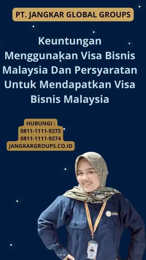 Keuntungan Menggunakan Visa Bisnis Malaysia Dan Persyaratan Untuk Mendapatkan Visa Bisnis Malaysia