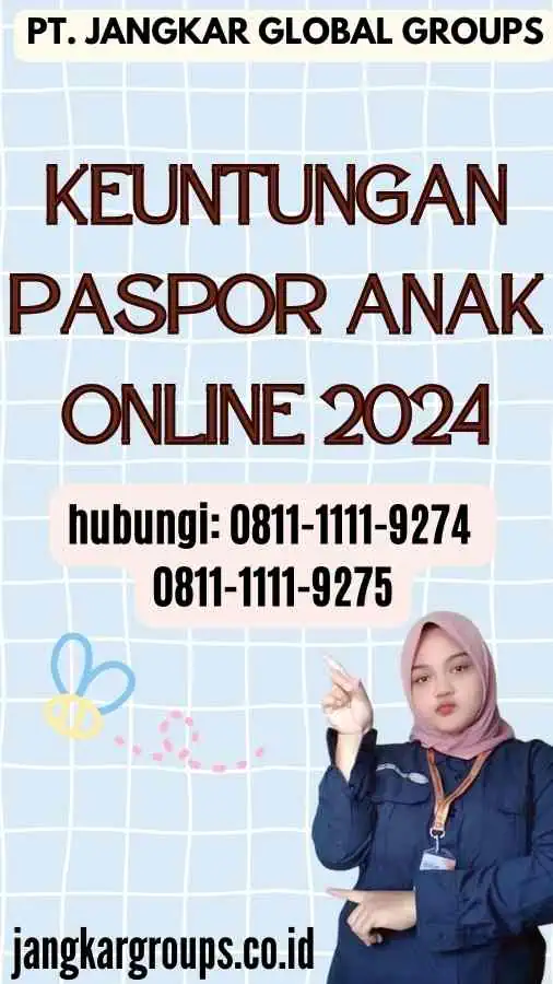 Keuntungan Paspor Anak Online 2024