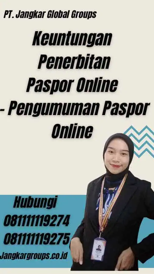 Keuntungan Penerbitan Paspor Online - Pengumuman Paspor Online