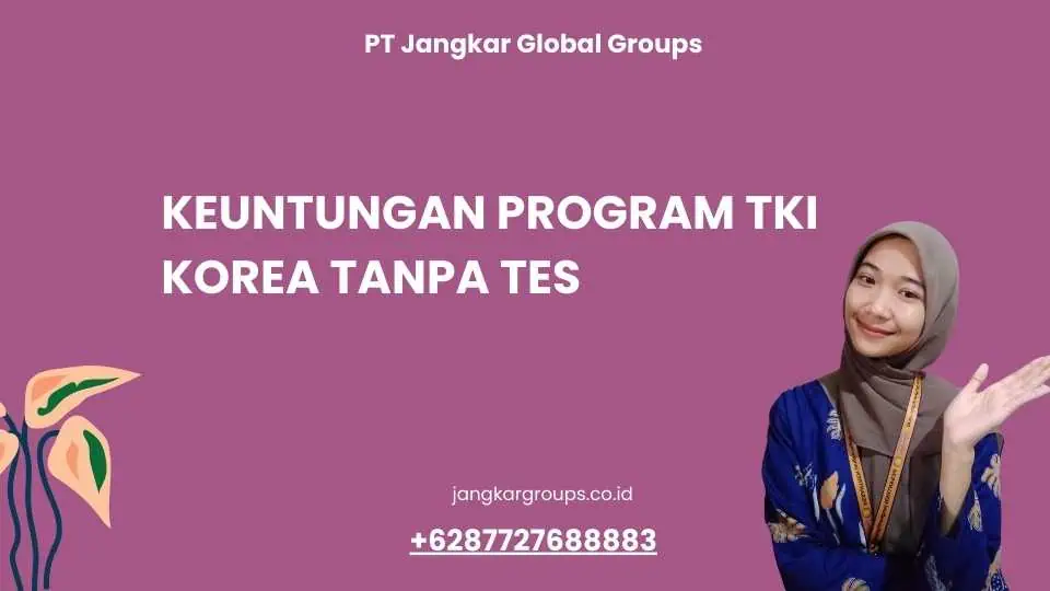 Keuntungan Program TKI Korea Tanpa Tes