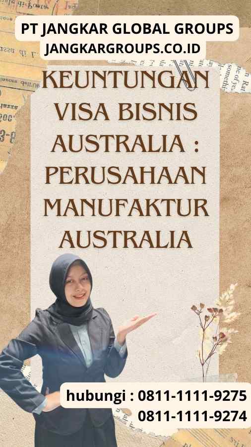 Keuntungan Visa Bisnis Australia : Perusahaan Manufaktur Australia