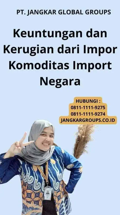 Keuntungan dan Kerugian dari Impor Komoditas Import Negara