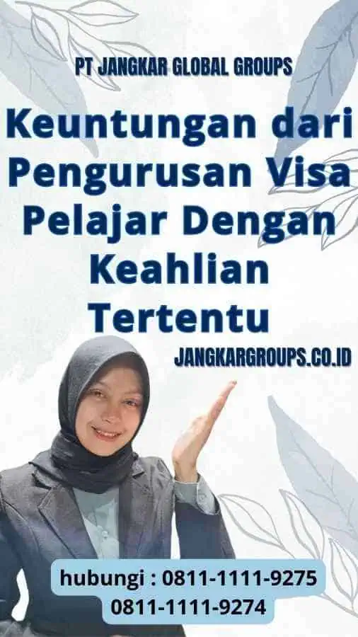 Keuntungan dari Pengurusan Visa untuk Pelajar Dengan Persyaratan Keahlian Tertentu