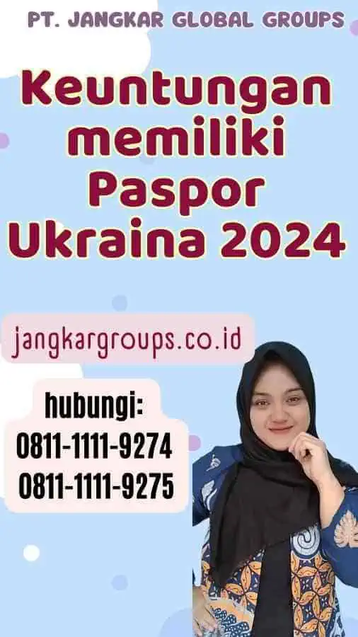 Keuntungan memiliki Paspor Ukraina 2024