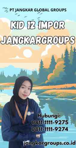 Kid 12 Impor Jangkargroups