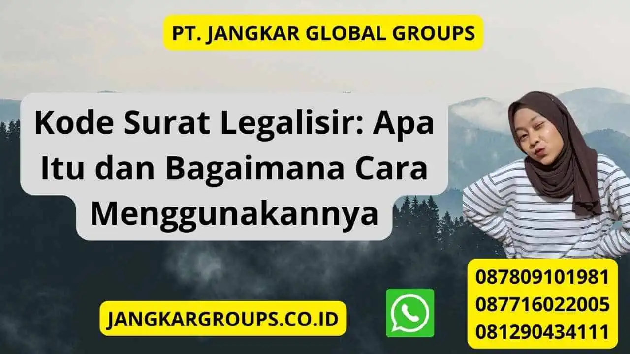 Kode Surat Legalisir: Apa Itu dan Bagaimana Cara Menggunakannya