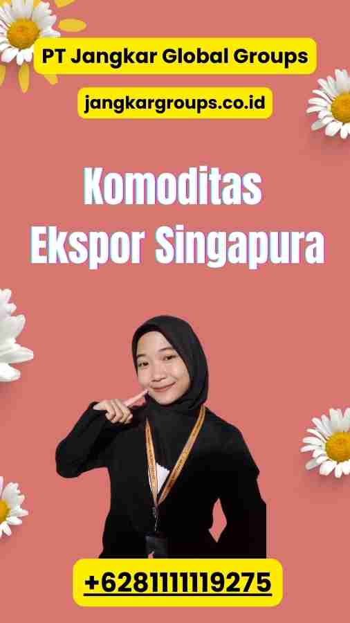 Komoditas Ekspor Singapura