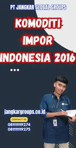 Komoditi Impor Indonesia 2016