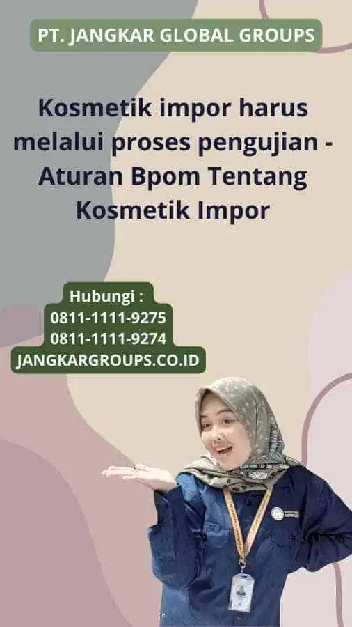 Kosmetik impor harus melalui proses pengujian - Aturan Bpom Tentang Kosmetik Impor