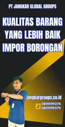 Kualitas Barang yang Lebih Baik Impor Borongan