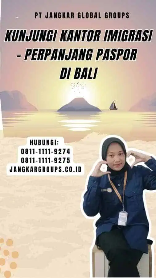 Kunjungi Kantor Imigrasi - Perpanjang Paspor Di Bali