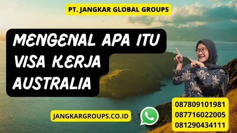 Mengenal Apa Itu Visa Kerja Australia