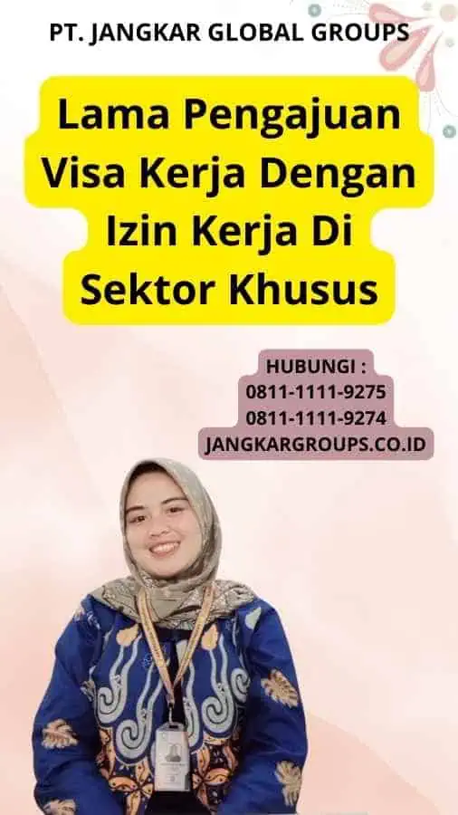 Lama Pengajuan Visa Kerja Dengan Izin Kerja Di Sektor Khusus