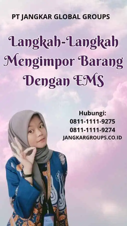 Langkah-Langkah Mengimpor Barang Dengan EMS