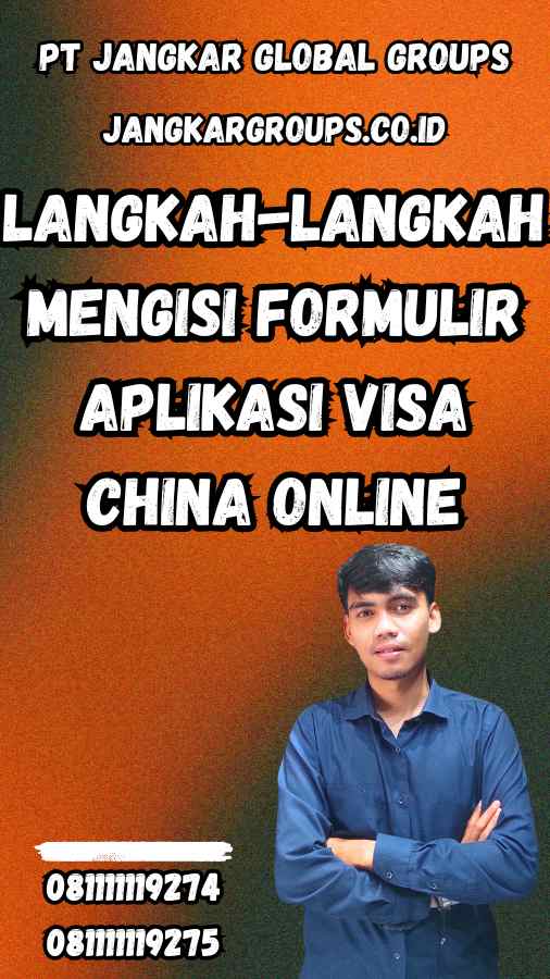 Langkah-Langkah Mengisi Formulir Aplikasi Visa China Online