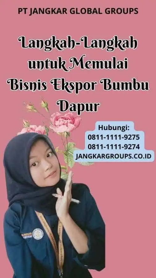 Langkah-Langkah untuk Memulai Bisnis Ekspor Bumbu Dapur