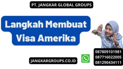 Langkah Membuat Visa Amerika