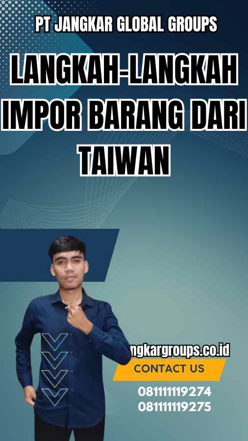 Langkah-langkah Impor Barang dari Taiwan