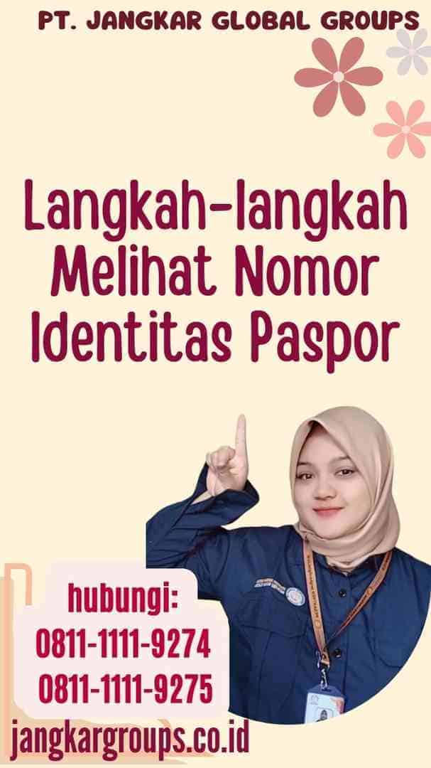 Langkah-langkah Melihat Nomor Identitas Paspor