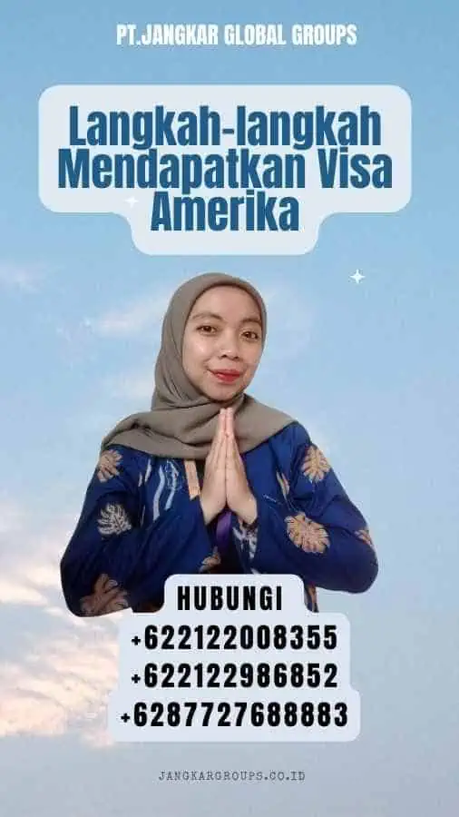 Langkah-langkah Mendapatkan Visa Amerika