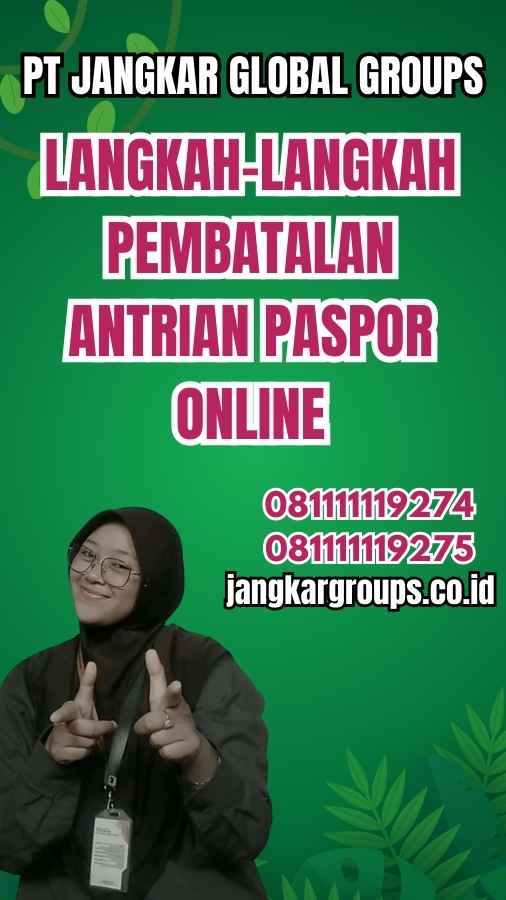 Langkah-langkah Pembatalan Antrian Paspor Online