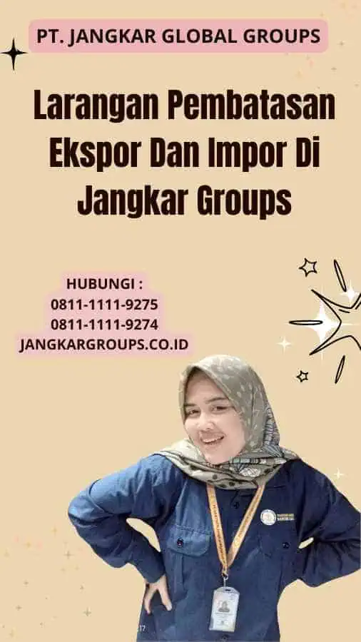 Larangan Pembatasan Ekspor Dan Impor Di Jangkar Groups