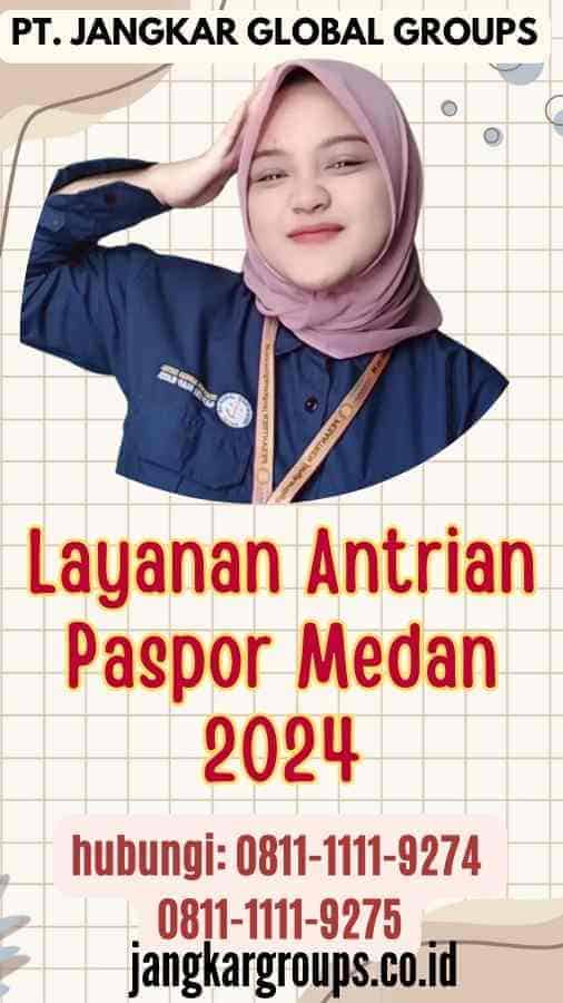 Layanan Antrian Paspor Medan 2024