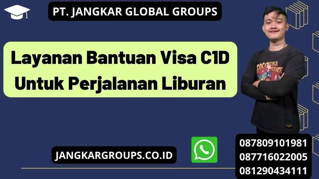 Layanan Bantuan Visa C1D Untuk Perjalanan Liburan