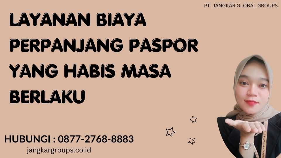 Layanan Biaya Perpanjang Paspor Yang Habis Masa Berlaku