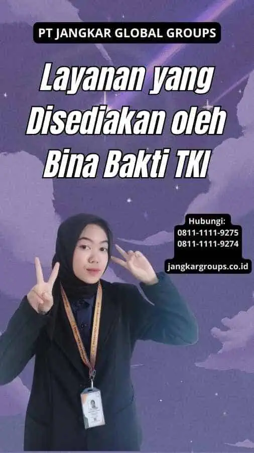 Layanan yang Disediakan oleh Bina Bakti TKI