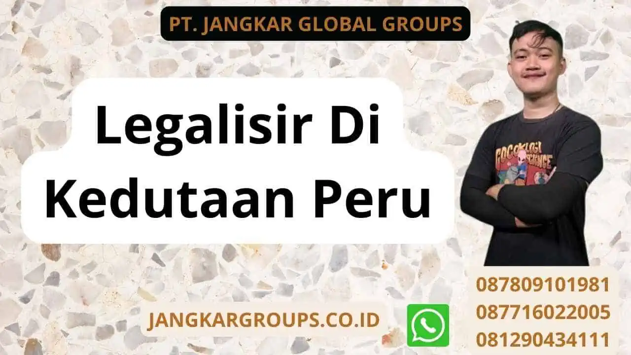 Legalisir Di Kedutaan Peru