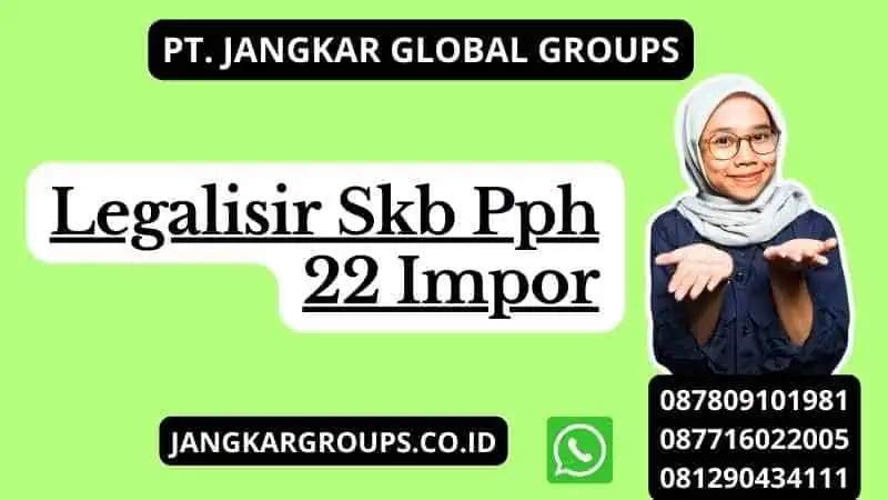 Legalisir Skb Pph 22 Impor