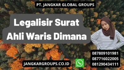 Legalisir Surat Ahli Waris Dimana