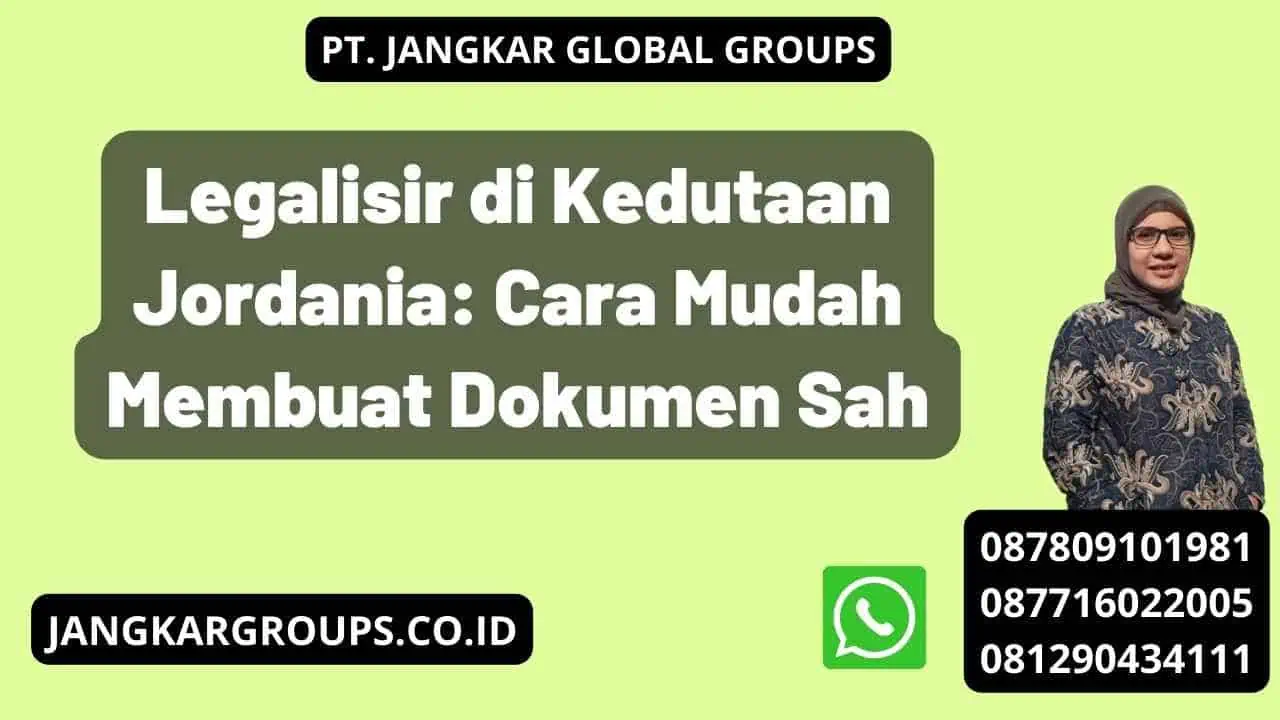 Legalisir di Kedutaan Jordania: Cara Mudah Membuat Dokumen Sah