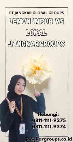 Lemon Impor Vs Lokal Jangkargroups