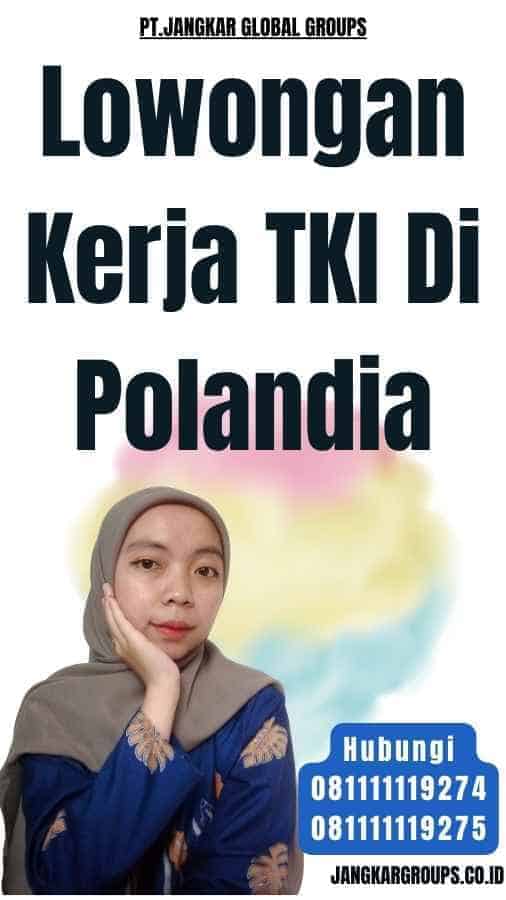 Lowongan Kerja TKI Di Polandia