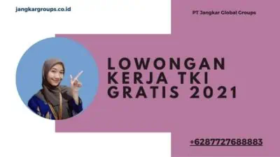 Lowongan Kerja TKI Gratis 2021