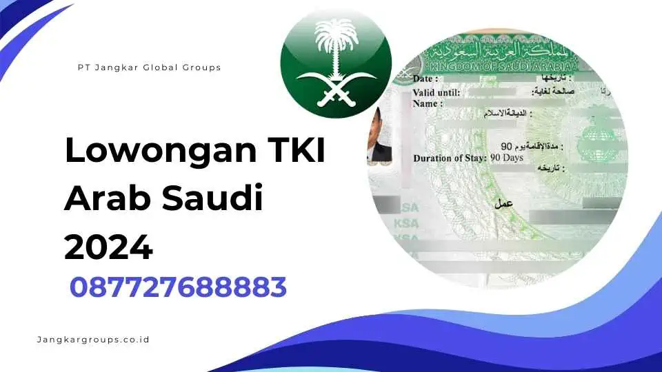 Lowongan TKI Arab Saudi 2024