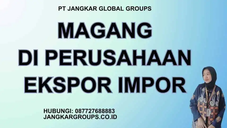 Magang Di Perusahaan Ekspor Impor