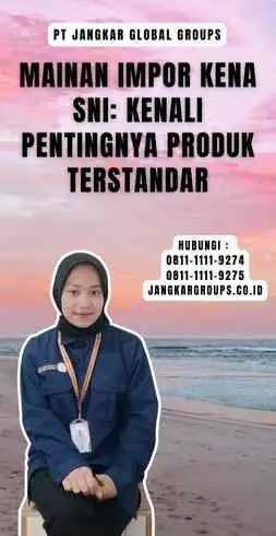 Mainan Impor Kena SNI Kenali Pentingnya Produk Terstandar