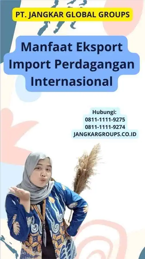 Manfaat Eksport Import Perdagangan Internasional