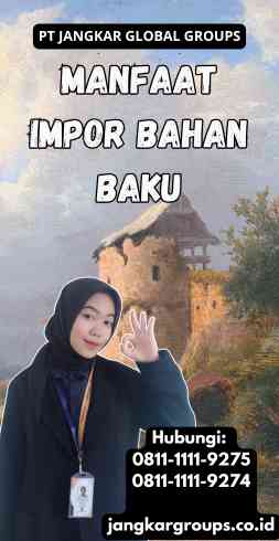 Manfaat Impor Bahan Baku