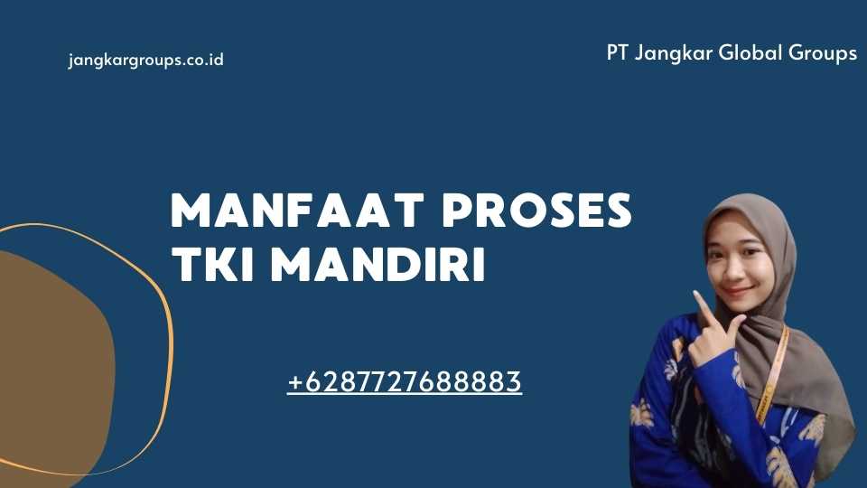 Manfaat Proses TKI Mandiri