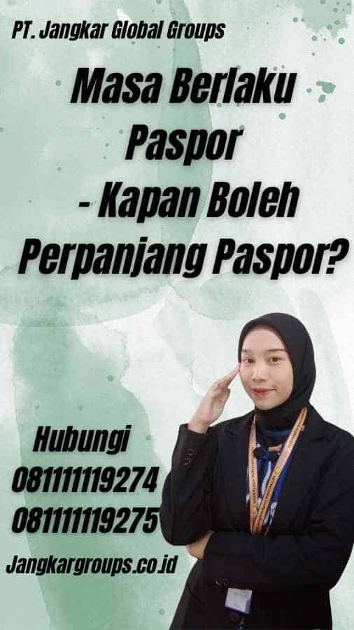 Masa Berlaku Paspor - Kapan Boleh Perpanjang Paspor?