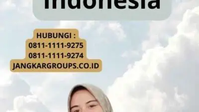 Masa Berlaku Visa Kerja Indonesia