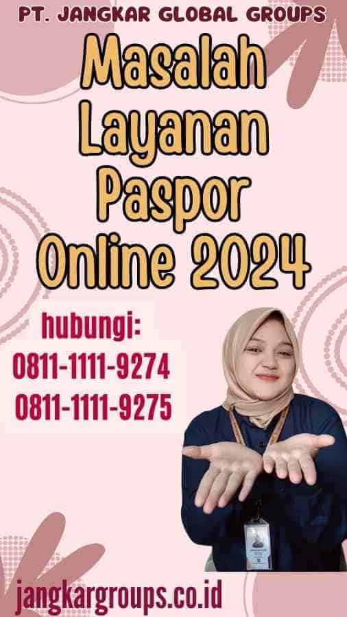 Masalah Layanan Paspor Online 2024