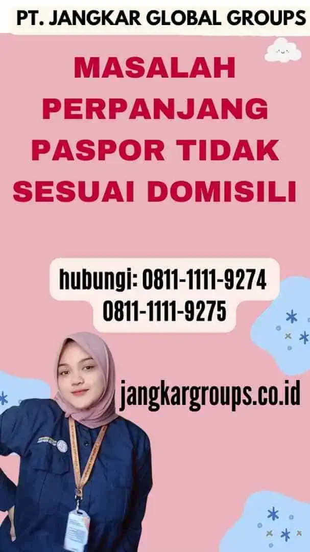 Masalah Perpanjang Paspor Tidak Sesuai Domisili