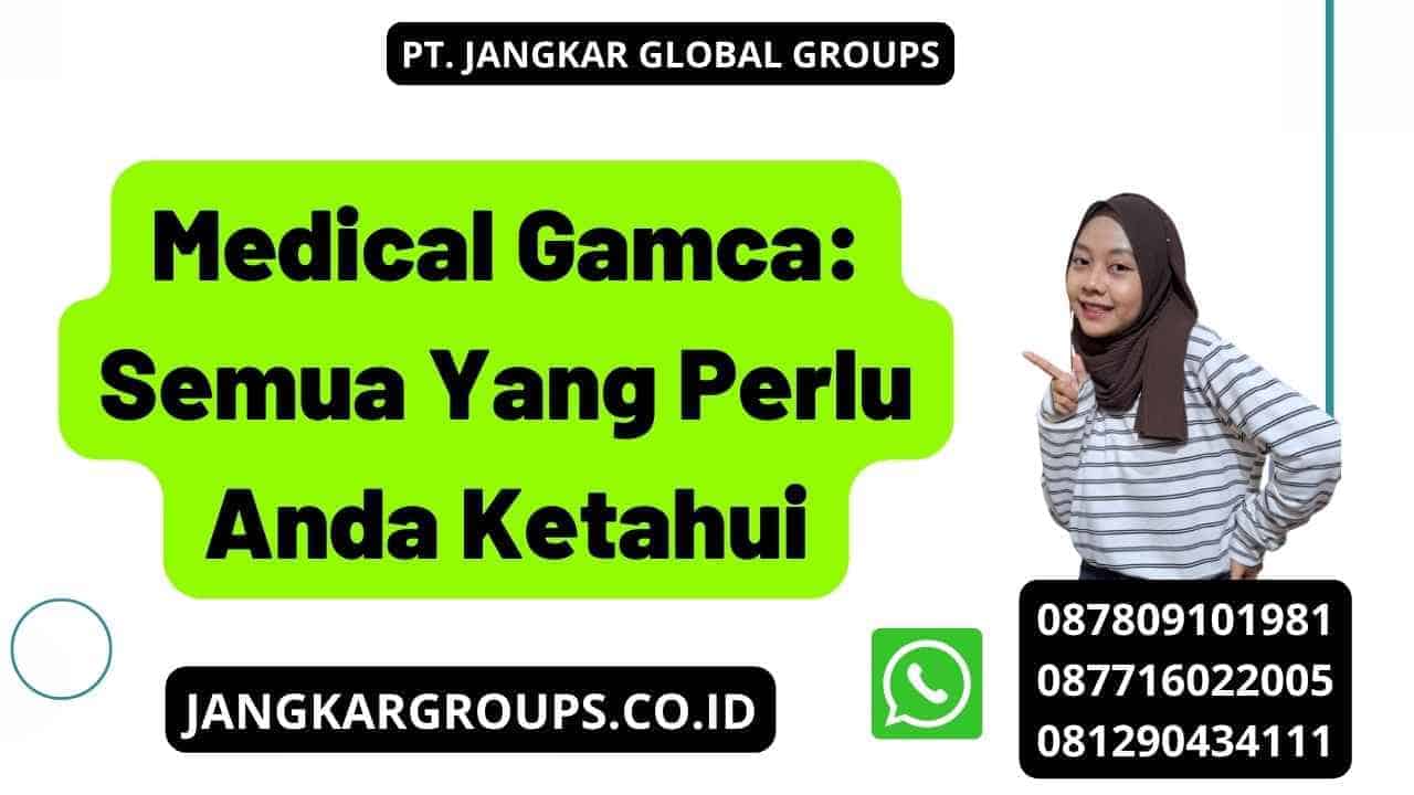 Medical Gamca: Semua Yang Perlu Anda Ketahui