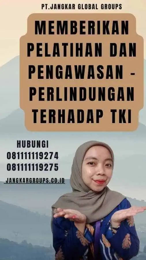 Memberikan Pelatihan dan Pengawasan - Perlindungan Terhadap TKI