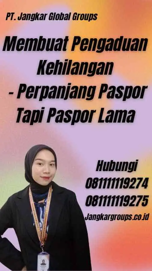 Membuat Pengaduan Kehilangan - Perpanjang Paspor Tapi Paspor Lama